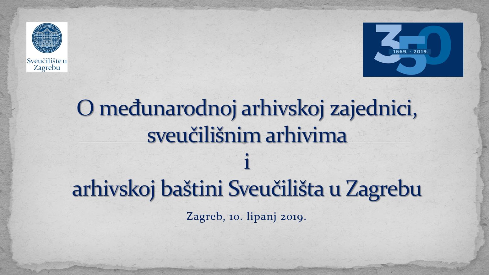 O međunarodnoj arhivskoj zajednici, sveučilišnim arhivima i arhivskoj baštini Sveučilišta u Zagrebu