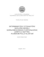 prikaz prve stranice dokumenta Deterministički i stohastički geološki modeli gornjomiocenskih pješčenjačkih ležišta u naftno-plinskom polju Kloštar